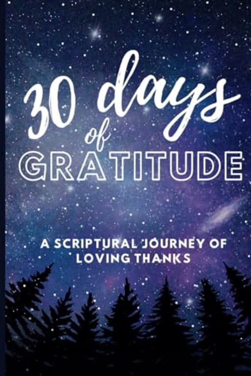 30 days of Gratitude: A Scriptural Journey of Loving Thanks | Prayer Christian Diary to Handle Emotions Overcome Anxiety and Ease Stress | Mindfulness Journal for make Relationship with God, by Simple Notes