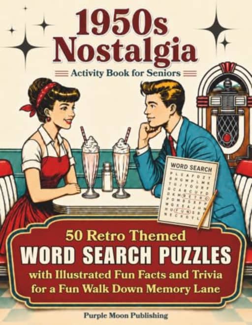 1950s Nostalgia Activity Book for Seniors: 50 Retro Themed Word Search Puzzles with Illustrated Fun Facts and Trivia for a Fun Walk Down Memory Lane (Decades of Americana), by Purple Moon Publishing