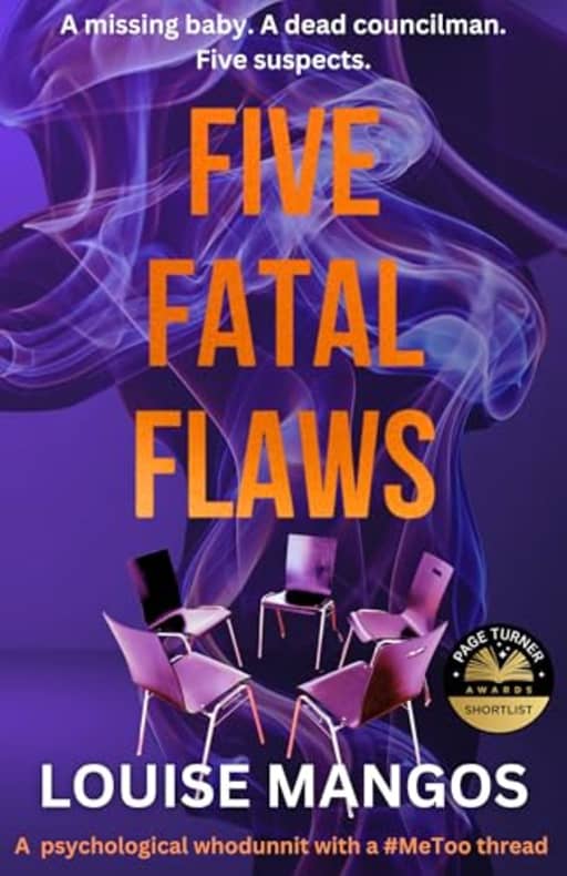 Five Fatal Flaws: A Psychological Whodunnit with a #MeToo Thread, by Louise Mangos