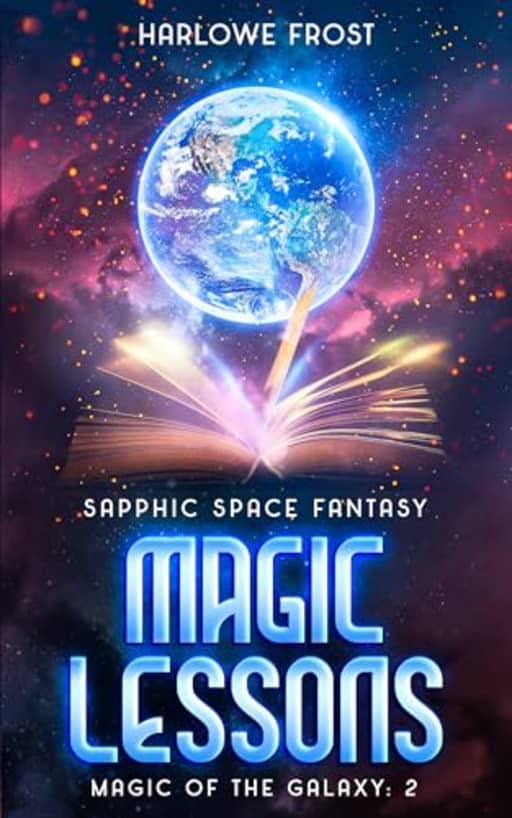 Magic Lessons: Sapphic Space Fantasy (Magic Of The Galaxy Book 2), by Harlowe Frost