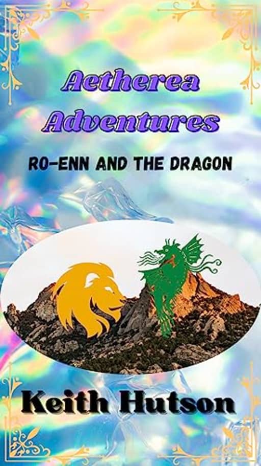 Aetherea Adventures: Ro-enn and the Dragon, by Keith Hutson