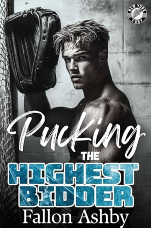 Pucking the Highest Bidder: A Grumpy-Sunshine Hockey Romance (New York Fury Hockey - Book 2), by Fallon Ashby