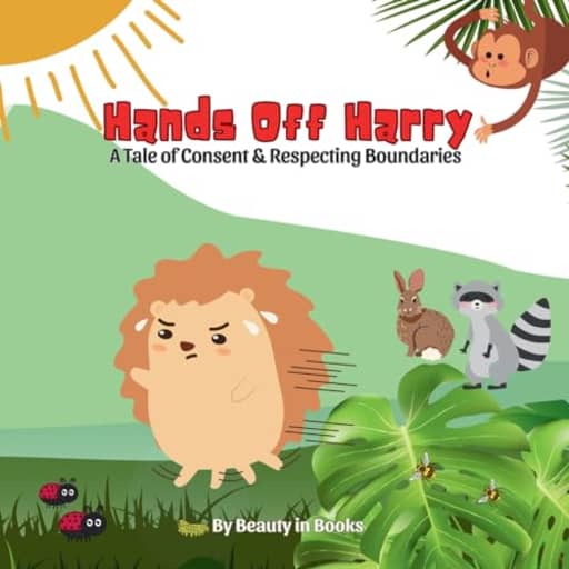 Hands Off Harry: A Tale of Consent & Respecting Boundaries, by Beauty in Books