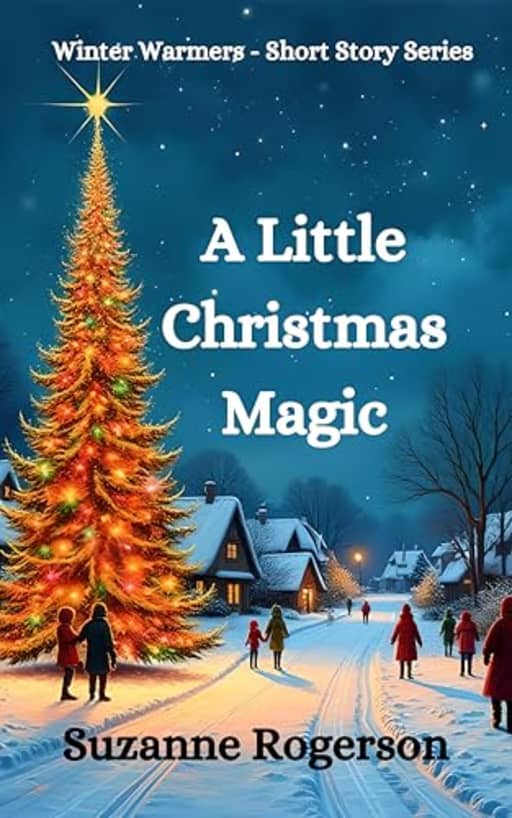 A Little Christmas Magic: Feel-good festive short reads (Winter Warmers - Short Story Series), by Suzanne Rogerson