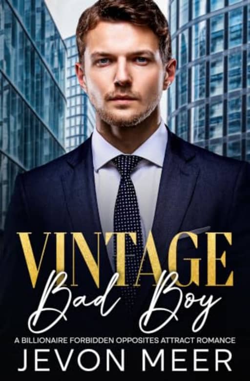 Vintage Bad Boy: A Billionaire Forbidden Opposites Attract Romance, by Jevon Meer