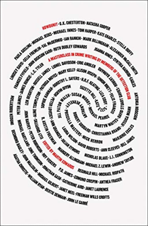 Martin Edwards, by Howdunit: A Masterclass in Crime Writing by Members of the Detection Club