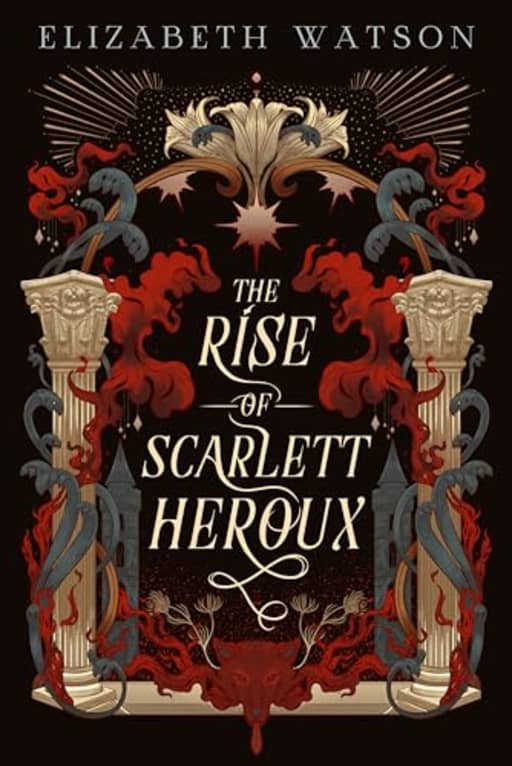 The Rise of Scarlett Heroux, by Elizabeth Watson