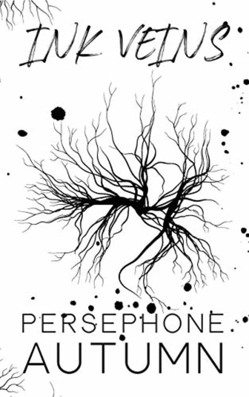 Ink Veins, by Persephone Autumn