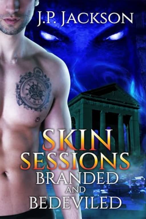 Skin Sessions #2: Branded and Bedeviled, by J.P. Jackson