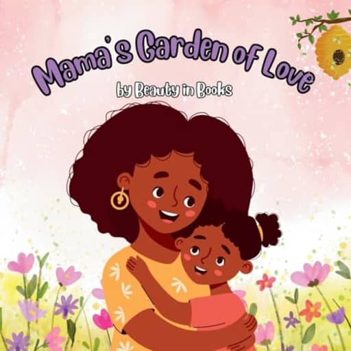 Mama's Garden of Love, by Beauty in Books