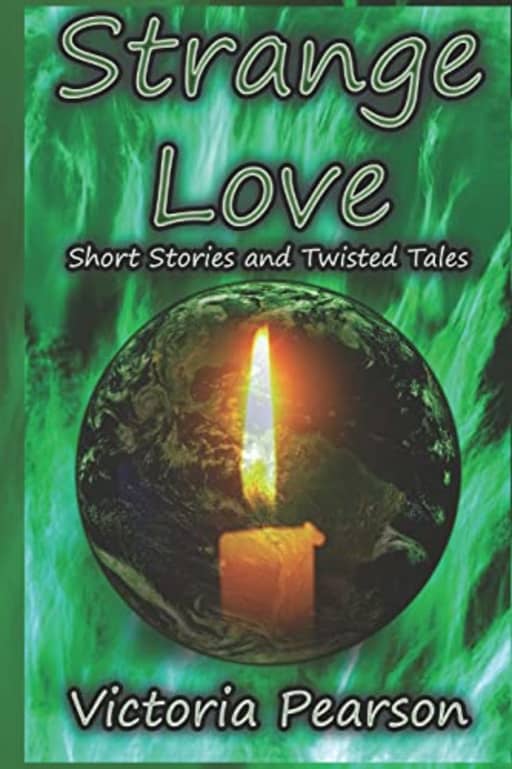 Strange Love: Short Stories and Twisted Tales: 1 (Strange Stories), by Victoria Pearson | Victoria Pearson