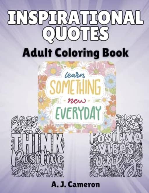Inspirational Quotes Coloring Book (Adult Coloring Books), by A. J. Cameron