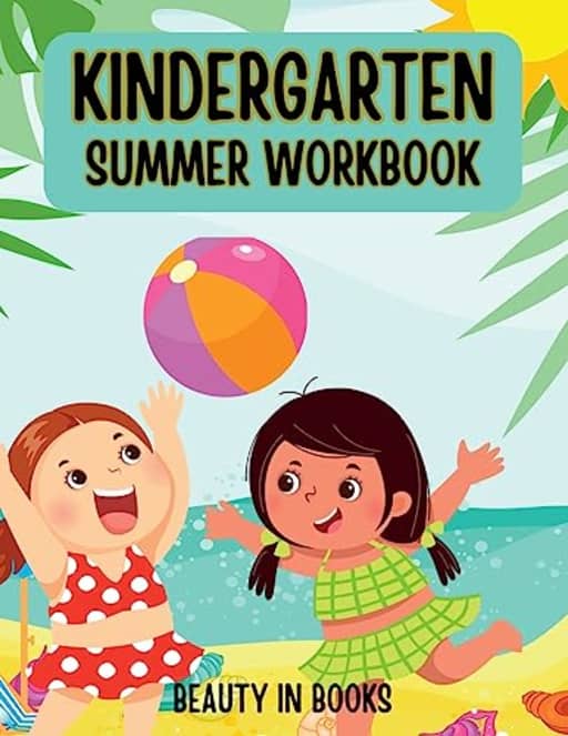 Kindergarten Summer Workbook, by Beauty in Books