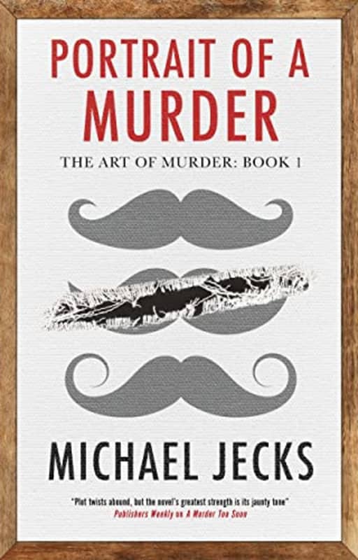 Portrait of a Murder (The Art of Murder Book 1), by Michael Jecks