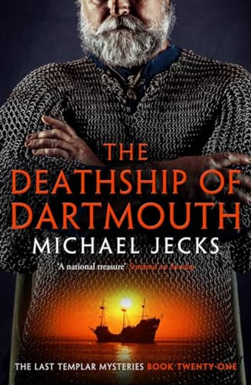 The Death Ship of Dartmouth (Last Templar Mysteries 21): A fascinating murder mystery from 14th-century Devon (Knights Templar Mysteries), by Michael Jecks