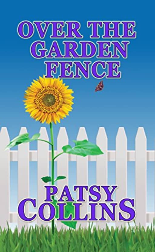 Over The Garden Fence: A collection of 24 short stories., by Patsy Collins