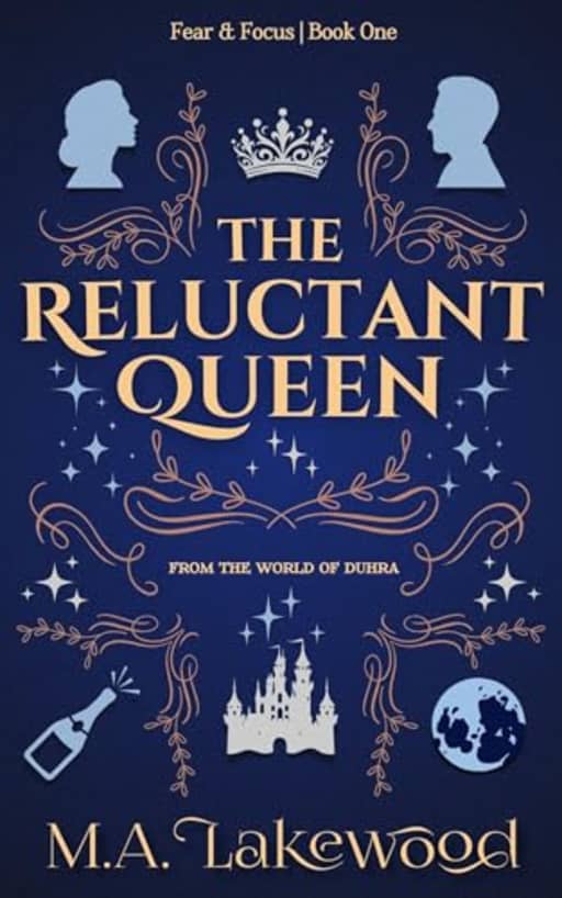 The Reluctant Queen: A Slightly Silly Fantasy Romance (Fear & Focus Duology Book 1), by M.A. Lakewood