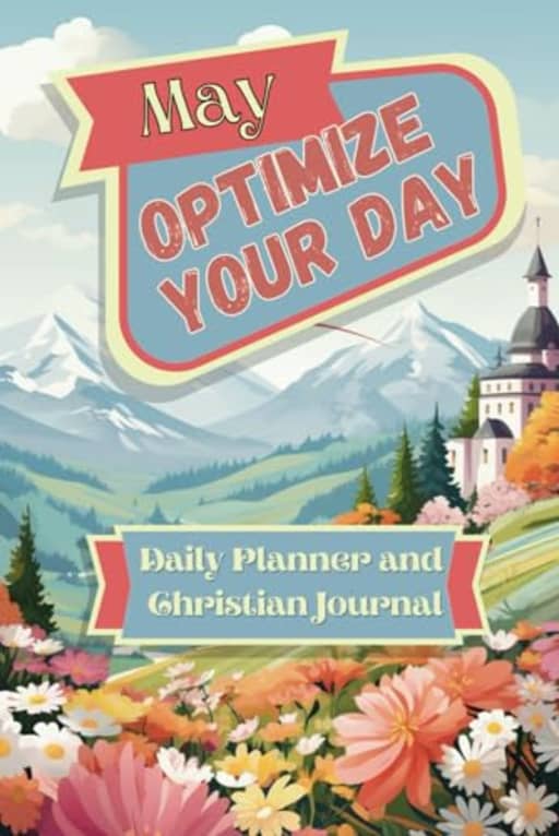 Optimize Your Day: May 6x9: Daily Planner and Christian Journal, by Dana Rongione