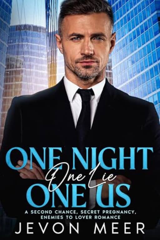 One Night, One Lie, One Us: A Second Chance, Secret Pregnancy, Enemies to Lover Romance, by Jevon Meer