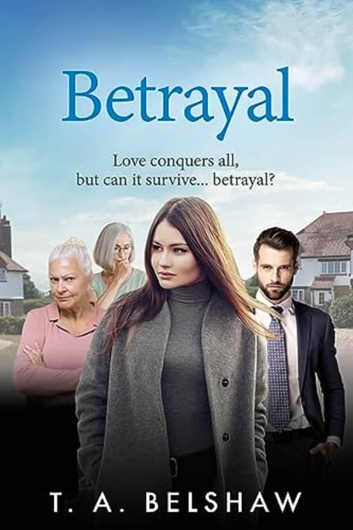 Betrayal: Love conquers all, but can it survive... betrayal? (Unspoken Book 4), by T.A. Belshaw
