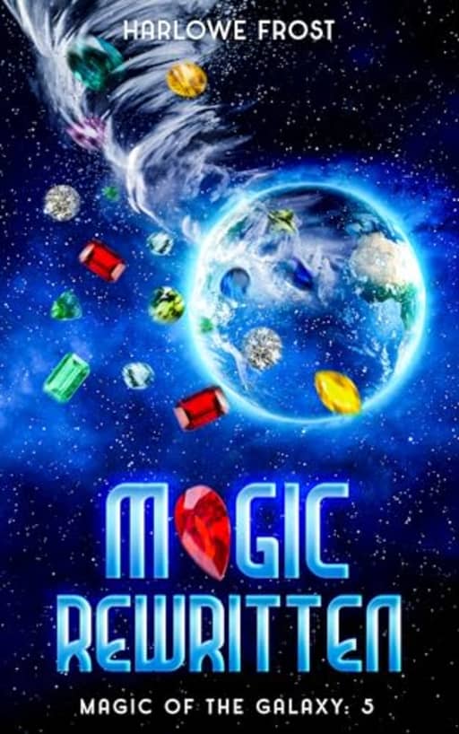 Magic Rewritten, by Harlowe Frost