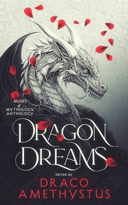 Dragon Dreams (Muses of Mythology Anthology Book 1), by Draco Amethystus | Maria Grace