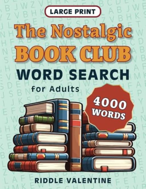 The Nostalgic Book Club Word Search for Adults Large Print: 4000 Words to Find in 125 Themed Puzzles, by Riddle Valentine