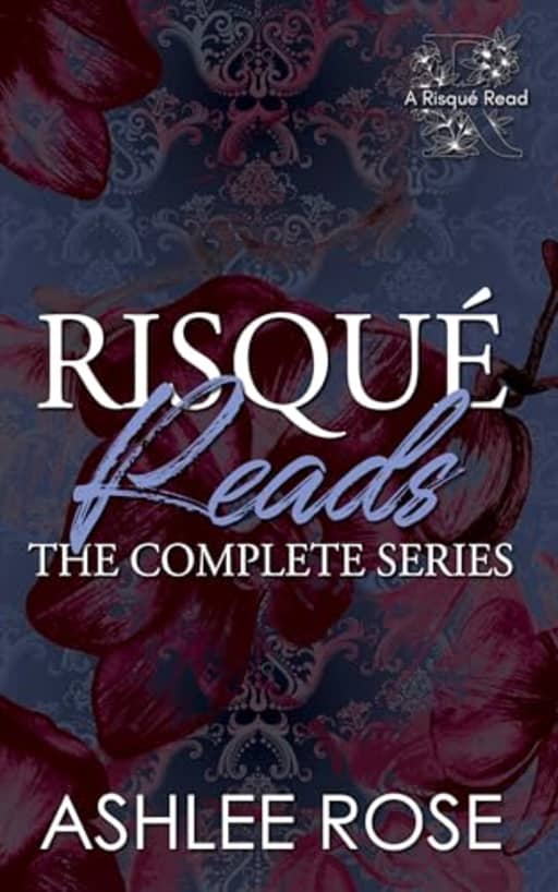 Risqu Reads: Complete Collection Books 1-7 (Risque Reads), by Ashlee Rose