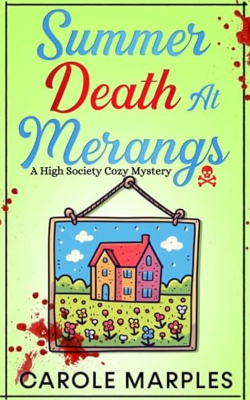 Summer Death At Merangs: A High Society Cozy Mystery (The Merang Mysteries Book 5), by Carole Marples