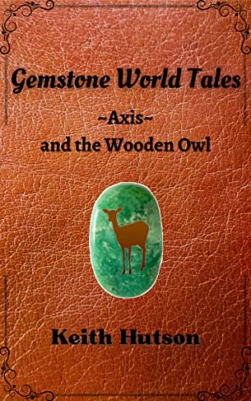Gemstone World Tales: Axis and the Wooden Owl, by Keith Hutson