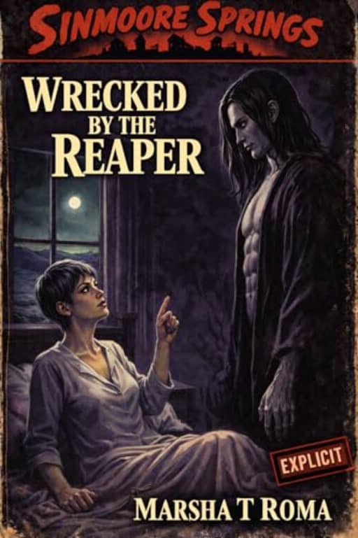 Sinmoore Springs: Wrecked by the Reaper, by Marsha T Roma