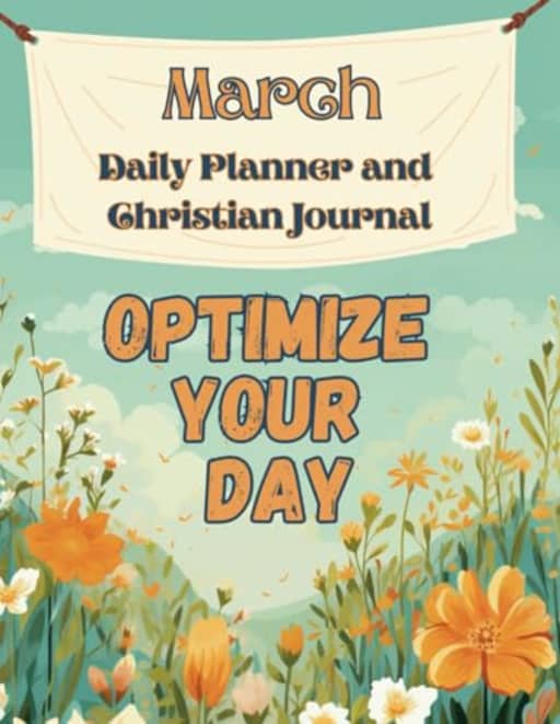 Optimize Your Day: March 8.5x11: Daily Planner and Christian Journal, by Dana Rongione