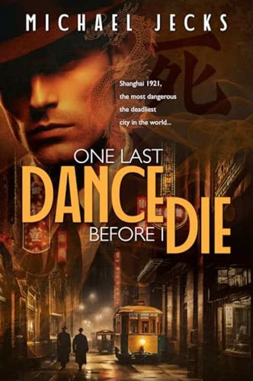 One Last Dance Before I Die (Shanghailanders), by Michael Jecks