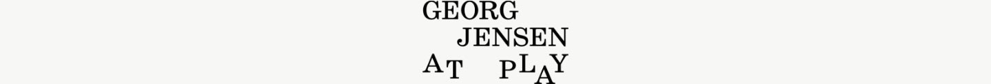 Georg Jensen At Play text