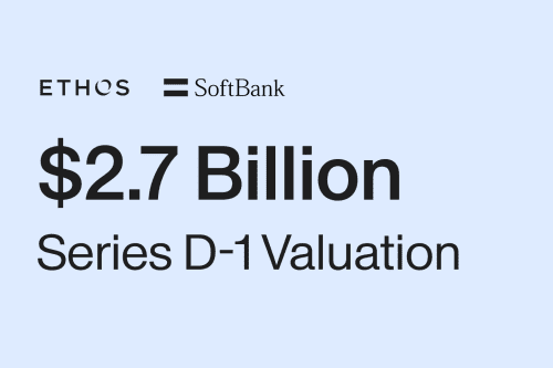 ethos announces series-d-1 valuation