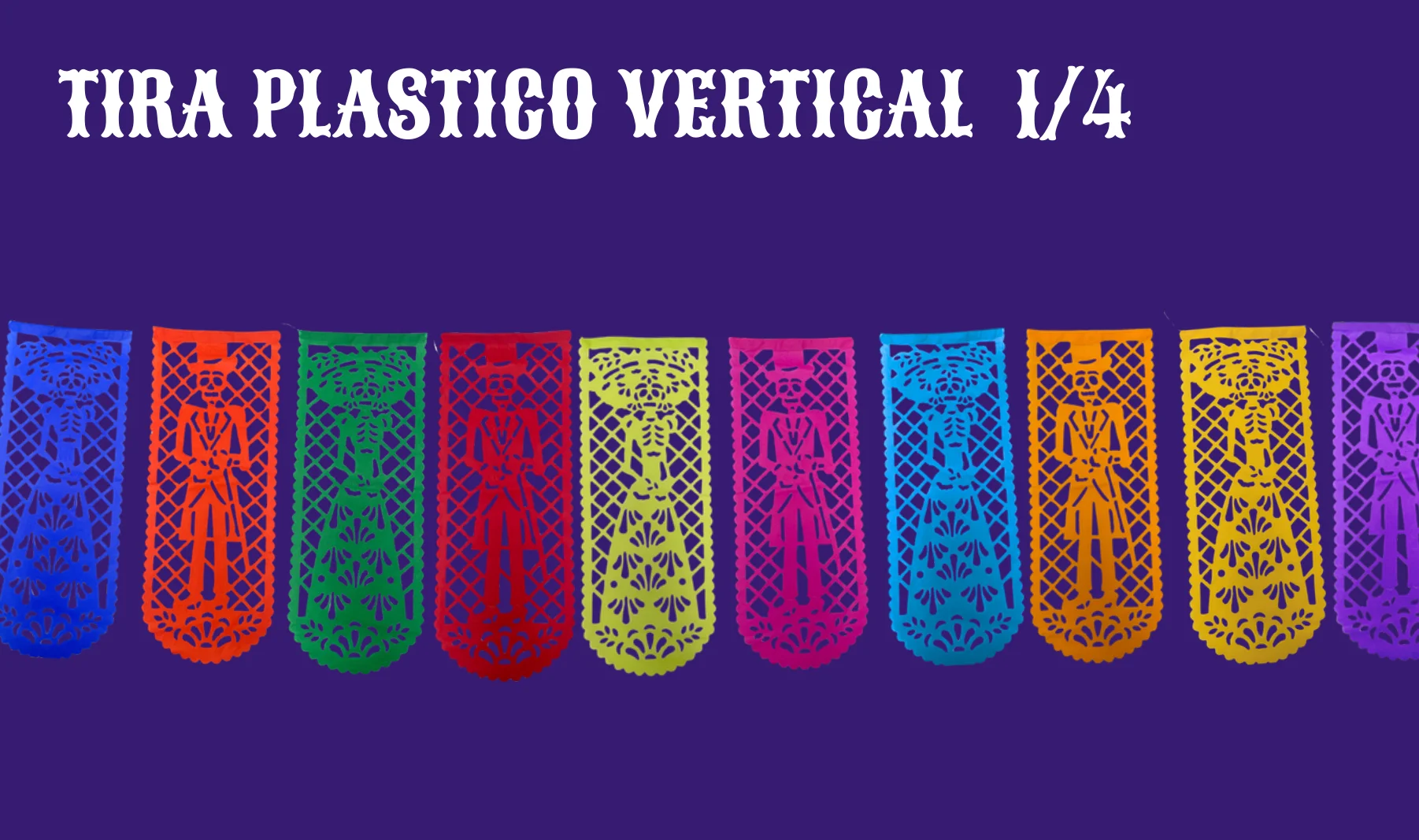 Tira Plastico Vertical 1/4 - Día de Muertos (Plastico) | Papel Picado DecorameC Huixcolotla Puebla Tira Plastico Vertical 1/4 - Día de Muertos (Plastico) - Diseño - Papel Picado Artesanal DecorameC