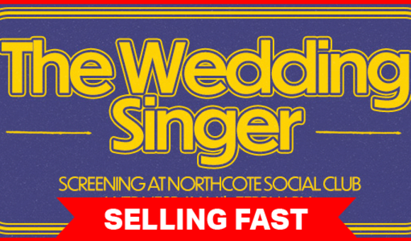 THE WEDDING SINGER (FILM SCREENING) gig at Northcote Social Club Northcote