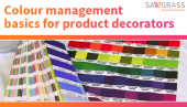 Colour management basics for product decorators