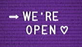 We're open and here for you!