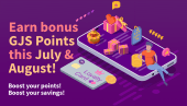 Earn bonus GJS points this July and August