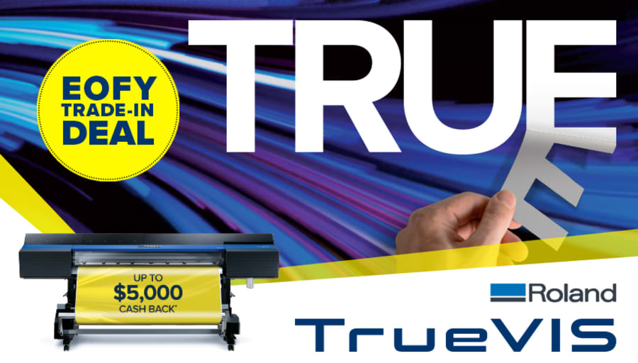 Trade-in to a new Roland TrueVIS and receive up to $5,000 cash-back
