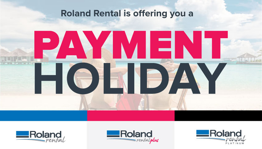 Roland Rental is offering you a payment holiday