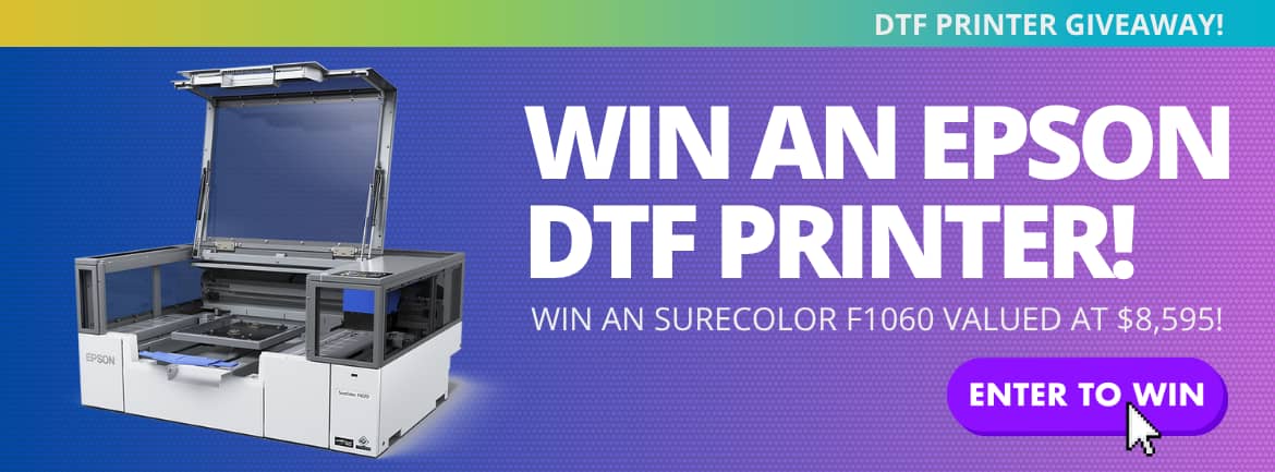 Win a DTF printer valued at $8,595!