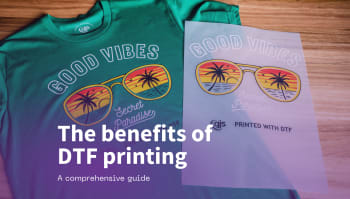 A comprehensive guide to the benefits of direct-to-film (DTF) printing