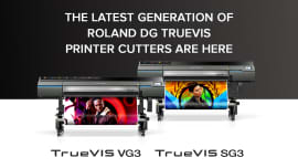 Introducing the Roland DG TrueVIS VG3 and SG3