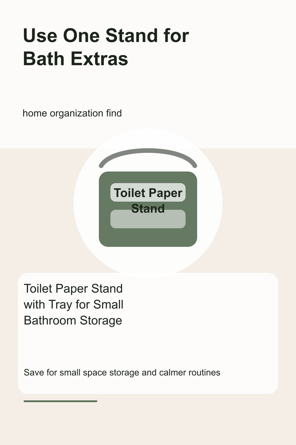 Toilet Paper Stand with Tray for Small Bathroom Storage graphic for a home organization roundup, focused on use one stand for bath extras.