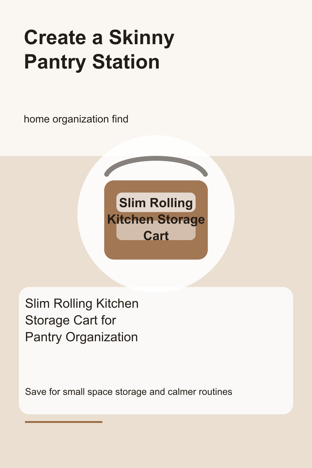 Slim Rolling Kitchen Storage Cart for Pantry Organization graphic for a home organization roundup, focused on create a skinny pantry station.