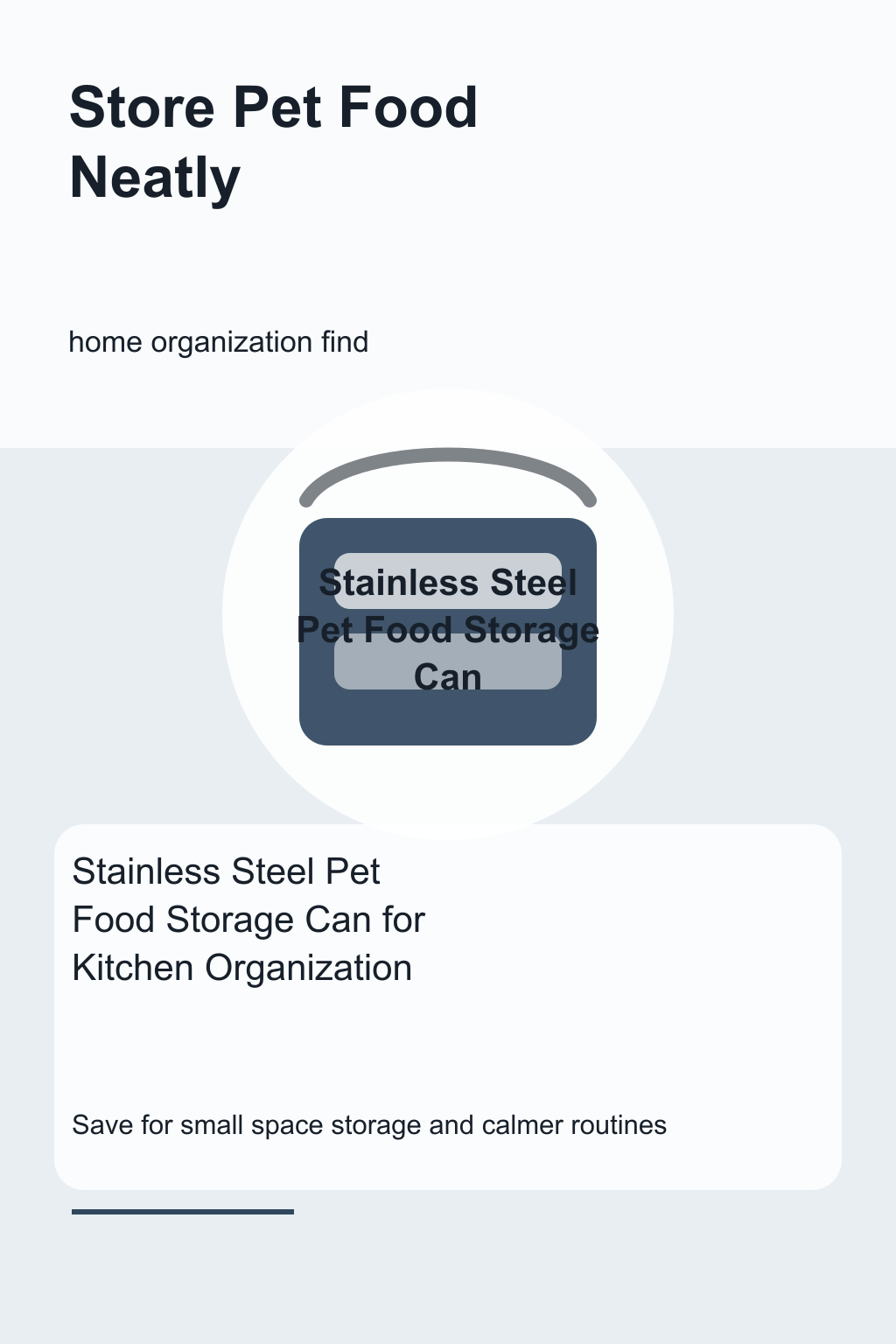 Stainless Steel Pet Food Storage Can for Kitchen Organization graphic for a home organization roundup, focused on store pet food neatly.