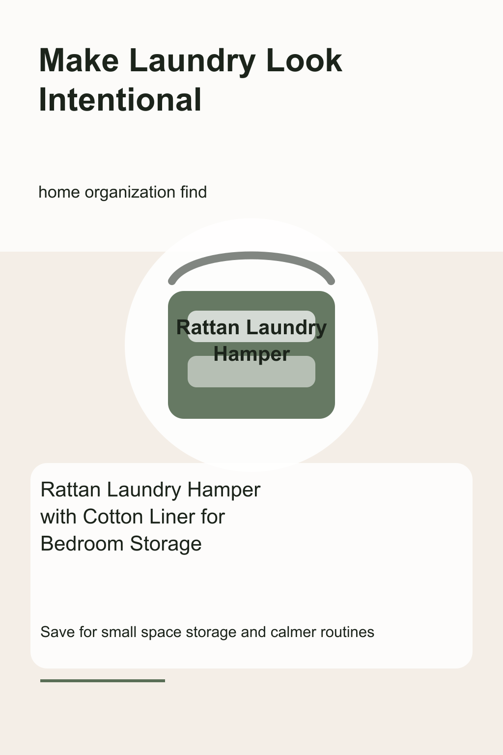 Rattan Laundry Hamper with Cotton Liner for Bedroom Storage graphic for a home organization roundup, focused on make laundry look intentional.