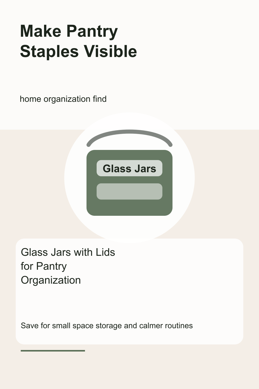 Glass Jars with Lids for Pantry Organization graphic for a home organization roundup, focused on make pantry staples visible.